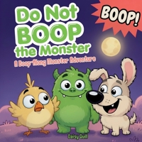 Do Not Boop the Monster: A Funny Interactive Monster Picture Book for Kids Ages 4-8 B0HDBXZ1RB Book Cover