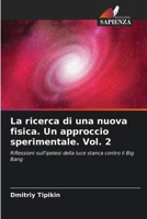 La ricerca di una nuova fisica. Un approccio sperimentale. Vol. 2 6205651068 Book Cover