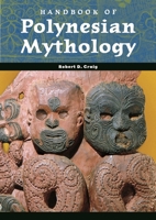 Handbook of Polynesian Mythology (Handbooks of World Mythology) 1576078949 Book Cover