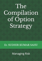 The Compilation of Option Strategy: Managing Risk B0BFHWFWX4 Book Cover