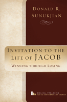 Invitation to the Life of Jacob: Winning Through Losing 1941337104 Book Cover