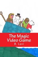 The Magic Video Game 1494740494 Book Cover