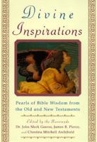 Divine Inspirations: Pearls of Wisdom from the Old and New Testaments 0785811494 Book Cover