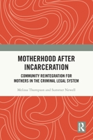 Motherhood after Incarceration 0367743264 Book Cover