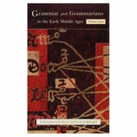 Grammar and Grammarians in the Early Middle Ages (Longman Linguistics Library) 0582212944 Book Cover