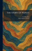 The Story of Naples B0GW1BW1B9 Book Cover