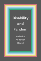 Disability and Fandom (Fandom & Culture) 1609389670 Book Cover