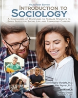Introduction to Sociology Your First Edition: A Comparison of Disciplines to Prepare Students to Build Skills for Social Life and Rewarding Careers 1524967939 Book Cover