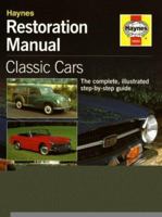 The Classic Car Restoration Guide: The Complete Illustrated Step-by-Step Manual (Haynes Restoration Manuals) 1850108900 Book Cover