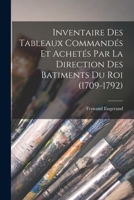 Inventaire Des Tableaux Commandés Et Achetés Par La Direction Des Batiments Du Roi (1709-1792) B0BQLHL4BB Book Cover