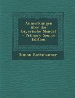 Anmerkungen �ber Das Bayerische Mandat 1293072338 Book Cover
