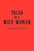 Tales Of A Wild Woman 1438907788 Book Cover