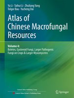 Atlas of Chinese Macrofungal Resources: Volume 4: Boletes, Gasteroid fungi, Larger pathogenic fungi on crops & Larger myxomycetes 9819610737 Book Cover