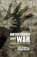 Motherhood and War: International Perspectives 1349493880 Book Cover