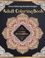 Adult Coloring Book: Stress Relieving Mandala Designs for Adults Relaxation 166151099X Book Cover