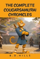 The Complete Cougarsamurai Chronicles Books 1-6 1477639020 Book Cover