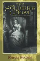 The Soldier's Ghost: A Tale of Charleston 1947660144 Book Cover