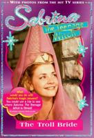 Troll Bride (Sabrina, the Teenage Witch (Unnumbered)) 0689818807 Book Cover
