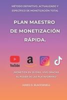 PLAN MAESTRO DE MONETIZACION RÁPIDA.: Método Definitivo para Monetizar en Amazon, YouTube, Instagram y TikTok. (Spanish Edition) B0DXL5HGWW Book Cover