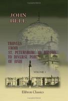 Travels From St. Petersburgh in Russia, to Various Parts of Asia; Volume 1 1371872015 Book Cover