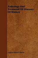 Pathology and Treatment of Diseases of Women 1164948237 Book Cover