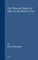 The Cakavian Dialect of Orlec on the Island of Cres. (Studies in Slavic and General Linguistics, Vol 5) 9062037070 Book Cover