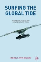 Surfing the Global Tide: Automotive Giants and How to Survive Them 1349367869 Book Cover