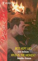 Best Kept Lies / Wild in the Moment 0373602189 Book Cover