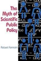 The Myth of Scientific Public Policy 0887388523 Book Cover