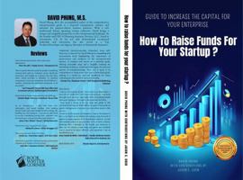 HOW TO RAISE FUNDS FOR YOUR STARTUP: Guide To Increase The Capital For Your Enterprise 1965866573 Book Cover