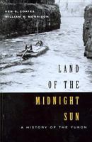 Land Of The Midnight Sun: A History Of The Yukon 0773527575 Book Cover