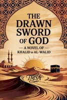 The Drawn Sword of God A Novel of Khalid ib Al-Walid B0G5Y8HHZF Book Cover