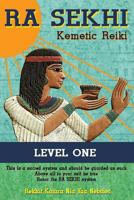 Ra Sekhi Kemetic Reiki: Level 1 1478172401 Book Cover