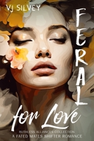 Feral for Love : A Fated Mates Shifter Romance 1960653172 Book Cover