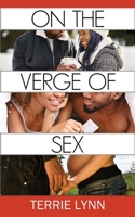 On The Verge of Sex: The uncensored truth about teen sex, bad relationships, the reality of being a teen mom abuse, date rape, alcohol, and much more 1495187268 Book Cover