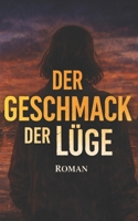 Geschmack der Lüge (German Edition) B0GVB4VZLT Book Cover