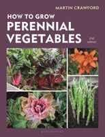 How to Grow Perennial Vegetables: Second edition 1399419552 Book Cover