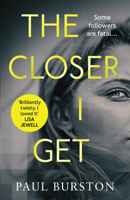 The Closer I Get 1912374773 Book Cover
