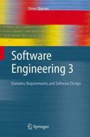 Software Engineering 3: Domains, Requirements, and Software Design (Texts in Theoretical Computer Science. An EATCS Series) 3540211519 Book Cover