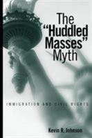 The Huddled Masses Myth: Immigration and Civil Rights 1592132065 Book Cover