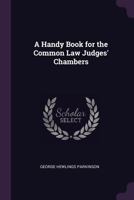 A Handy Book for the Common Law Judges' Chambers 1240045093 Book Cover
