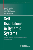 Self-Oscillations in Dynamic Systems: A New Methodology Via Two-Relay Controllers 3319233025 Book Cover