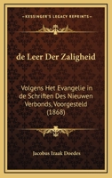 De Leer Der Zaligheid: Volgens Het Evangelie In De Schriften Des Nieuwen Verbonds, Voorgesteld (1868) 116040108X Book Cover