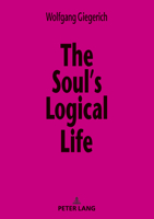 The Soul's Logical Life: Towards a Rigorous Notion of Psychology 3631806639 Book Cover