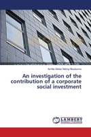 An investigation of the contribution of a corporate social investment 3659635502 Book Cover