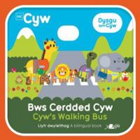 Bws Cerdded Cyw / Cyw's Walking Bus 1784619078 Book Cover