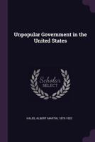 Unpopular Government in the United States 1240136382 Book Cover