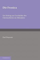Die Fronica; ein Beitrag zur Geschichte des Christusbildes im Mittelalter 0521142954 Book Cover