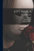 Let's Make a Puppet! 1014491673 Book Cover