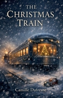 The Christmas Train B0GDPKTLCQ Book Cover
